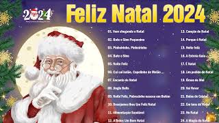 Melhores Canções Natalinas 2024 🎅 Músicas Natalinas Em Português 🎅 Músicas De Natal 2024