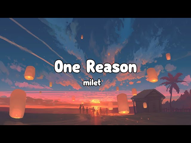Milet – One Reason 歌詞 Lyrics Video class=