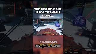 🔥NEW FPS Brings Back Titanfall!? | Empulse @Xenkarii