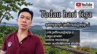 Tadau hari tiga_Jeffinus@ejip J