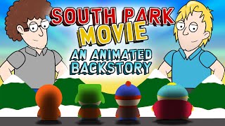 The CRAZY Story Behind Making The SOUTH PARK MOVIE
