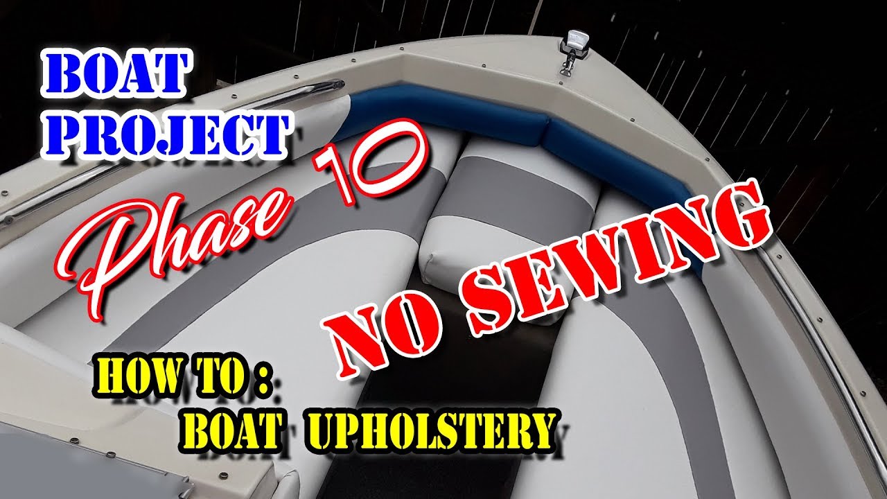 How To Boat Upholstery Front Bow Side Panels No Sewing Boat Restore Marine Beginner Boat Project