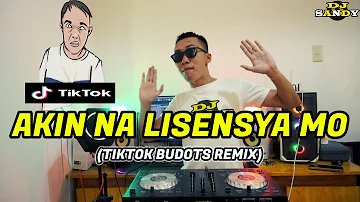 Akin Na Lisensya Mo (TikTok Budots Dance) | Dj Sandy Remix