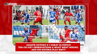 Asante Kotoko 0-1 Olympics:Ten (10) Key Observations & What Went Wrong And Did Kotoko Play Soft?