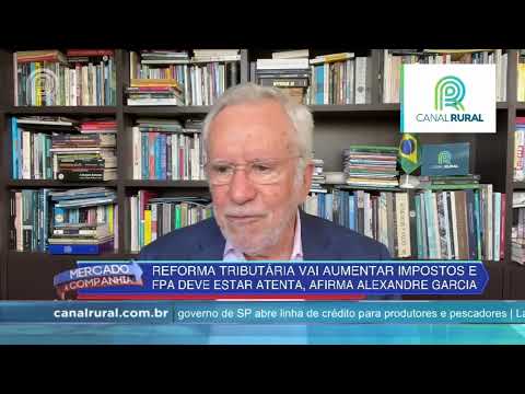 Alexandre Garcia: Reforma tributária vai aumentar impostos e FPA deve estar atenta | Canal Rural