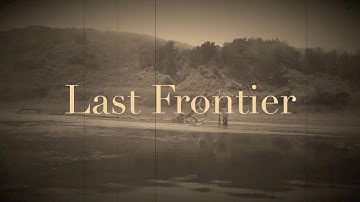 Kevin Patterson - Last Frontier (Official lyric music video)