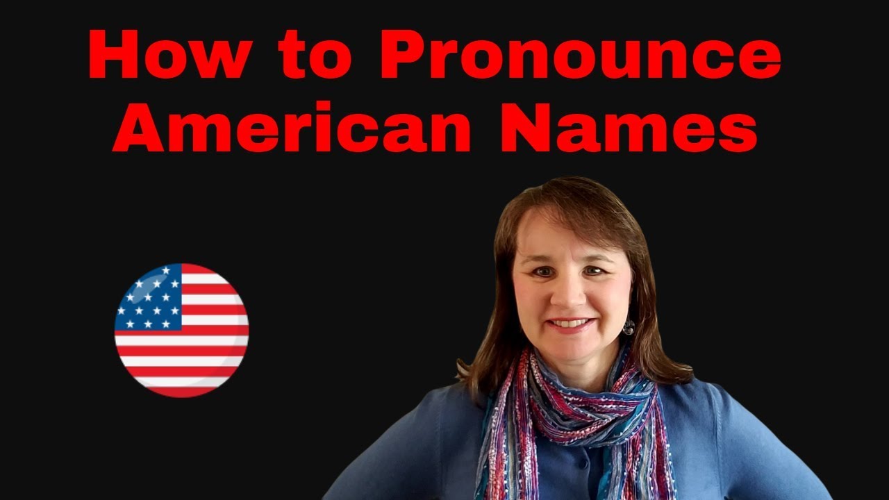 How to Pronounce American Names - YouTube