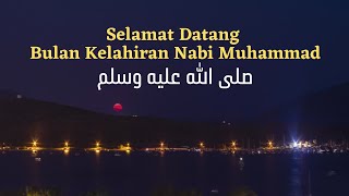 Selamat Datang Bulan Rabiul Awal, Bulan Kelahiran Nabi Muhammad S.A.W.