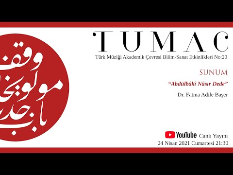 TUMAC BSE No.20: “Abdülbâkî Nâsır Dede” - Dr. Fatma Âdile Başer