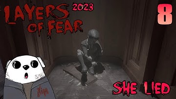 Layers of Fear 2023 | Part 8 | She Lied | Nim Plays