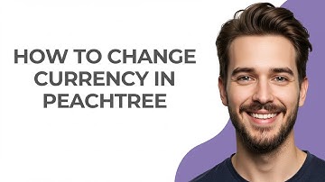 How to Change Currency In Peachtree - GUIDE!