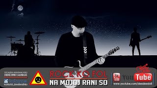 ROCK KO FOL - NA MOJOJ RANI SO - [Official Video]