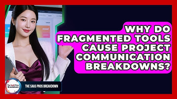Why Do Fragmented Tools Cause Project Communication Breakdowns? - The SaaS Pros Breakdown