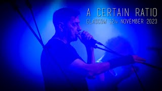 A Certain Ration - Stereo - Glasgow - 12/11/2023