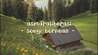asmaraliberasi - soegi bornean ( speed up songs )
