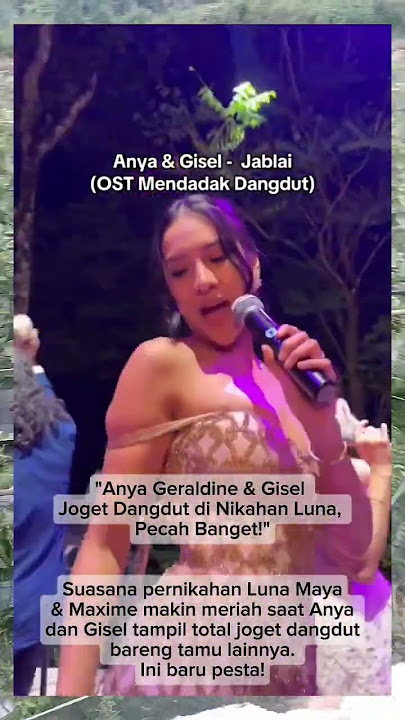 'Anya Geraldine & Gisel Joget Dangdut di Nikahan Luna, Pecah Banget!' #LunaMaxime #AnyaGeraldine