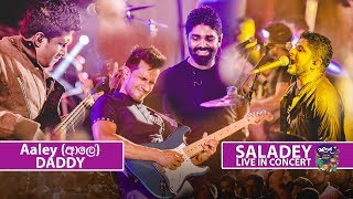 Video thumbnail of "DADDY - Aaley (Live at Salade Live in Concert)"