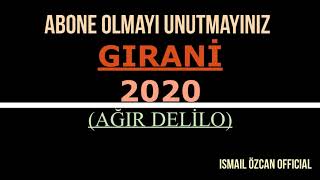 Gırani Ağır Delilo İsmail Özcan