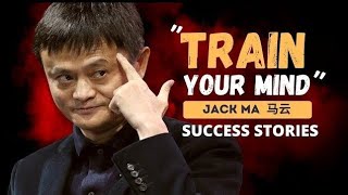 Train Your Mind Jack Ma Rise to Success