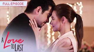 Full Episode 45 | A Love to Last