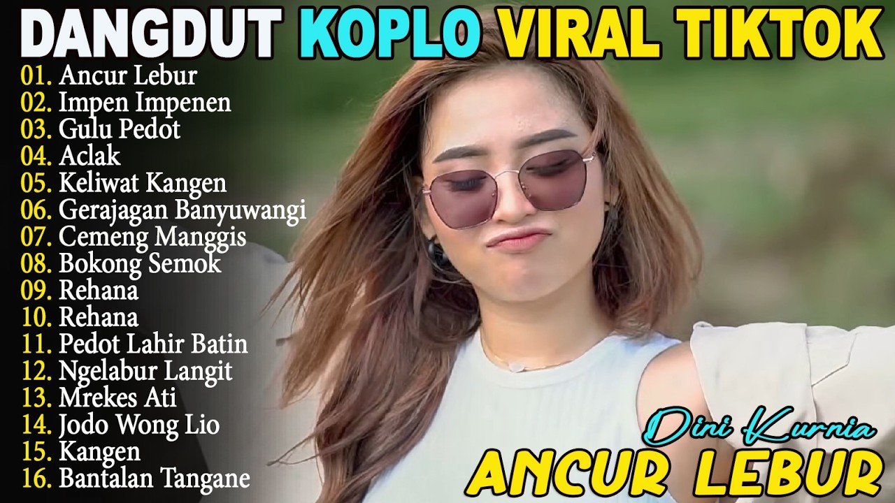 FULL ALBUM LAGU OSING BANYUWANGI TERBARU - ANCUR LEBUR, IMPEN IMPENEN, MREKES ATI DINI KURNIA VIRAL!