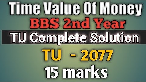 Time value of money BBS 2nd year TU 2077 Questions solution|| Financial management||Part-2//