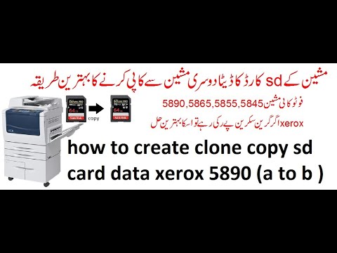 how to create clone copy xerox 5890 sd card data for another machine still green screen solution