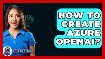 How To Create Azure OpenAI? - Next LVL Programming
