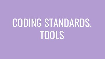 CODING STANDARDS. TOOLS