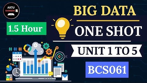 Big Data BCS061 | One Shot Complete Revision (Unit 1 to 5) in 1.5 Hours | AKTU Rankers