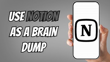 How to Use Notion as a Digital Brain Dump System