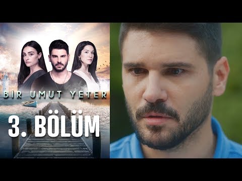 Bir Umut Yeter 3. Bölüm