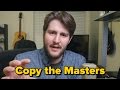 Copy the masters