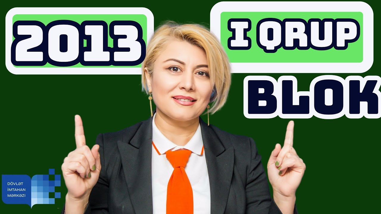 2013 -cü il 1 ci qrup qəbul sualları.