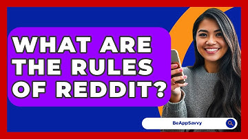 What Are The Rules Of Reddit? - Be App Savvy