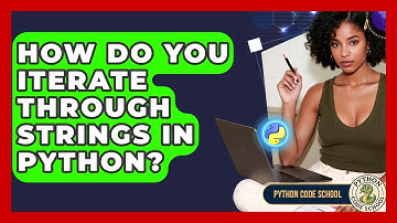 How Do You Iterate Through Strings In Python? - Python Code School
