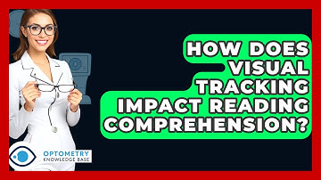 How Does Visual Tracking Impact Reading Comprehension? - Optometry Knowledge Base