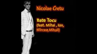 Nicolae Crețu - Bate Tocu (Slowed and speedup) (feat. Mihai, Mircea, Ion , Mihail)