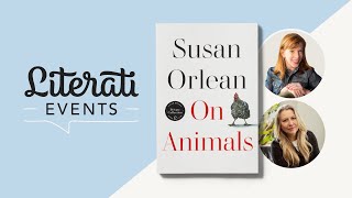 Literati Events | Cheryl Strayed and Susan Orlean, "On Animals"