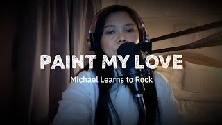 Michael Learns To Rock - Paint My Love (Sally Grinnell cover)