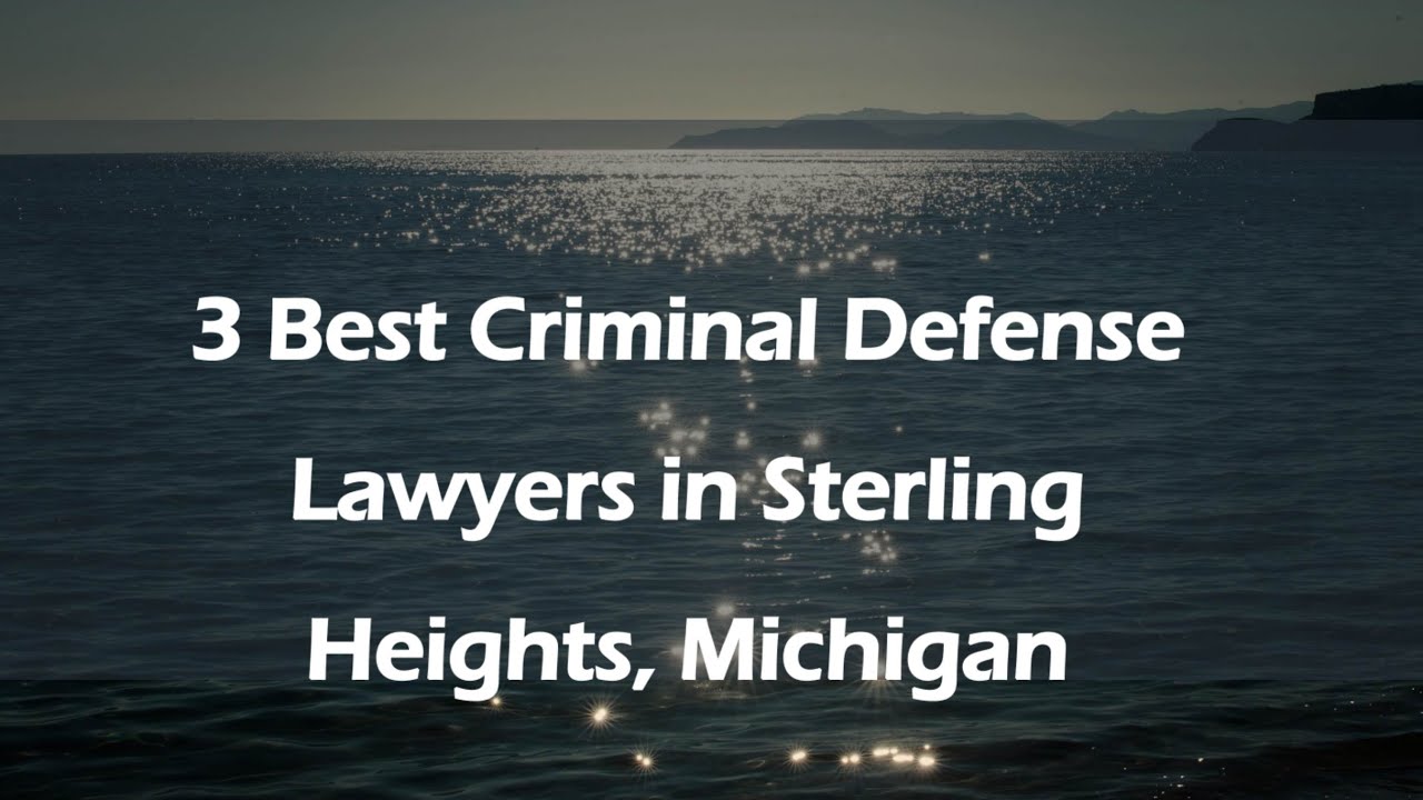 3 Best Criminal Defense Lawyers in Sterling Heights, Michigan | Criminal Lawyers