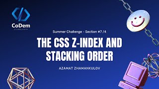 Summer Challenge || Section 7 || 4. The CSS Z-Index and Stacking Order