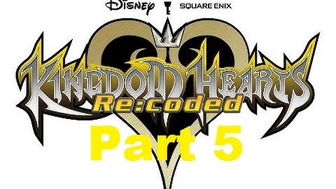 Kingdom Hearts Re:Coded (Critical Mode) Part 5