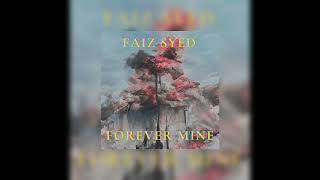 Faiz Syed - Forever Mine