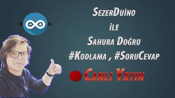 SezerDuino ile Sahura Doğru #Soru & Cevap