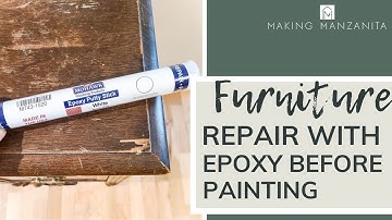 Furniture Repair With Epoxy Before Painting | Mohawk Epoxy Putty Stick Review