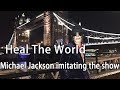 Michael Jackson - Heal The World from W. Jackson&#39;s imitation performance