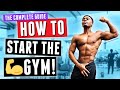 The Complete Beginners Guide To How to Start The Gym For The First Time!