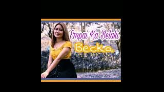 Becka - Empai Ka Belaki