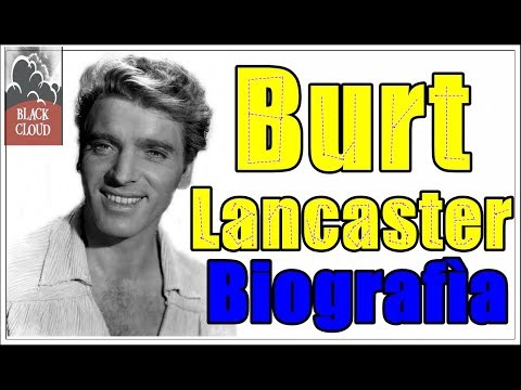 Vídeo: Bert Lancaster: Biografia, Carreira, Vida Pessoal